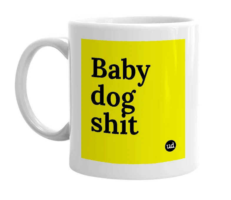 White mug with 'Baby dog shit' in bold black letters