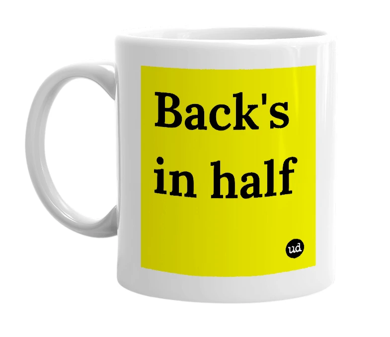 White mug with 'Back's in half' in bold black letters