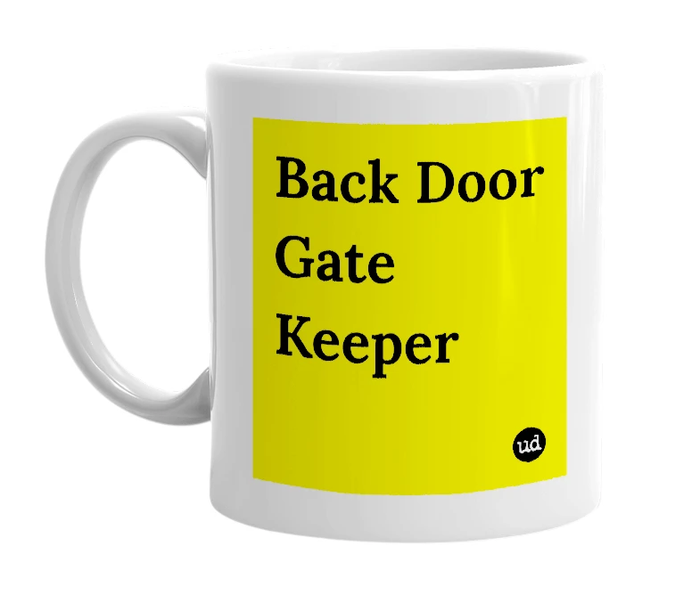 White mug with 'Back Door Gate Keeper' in bold black letters
