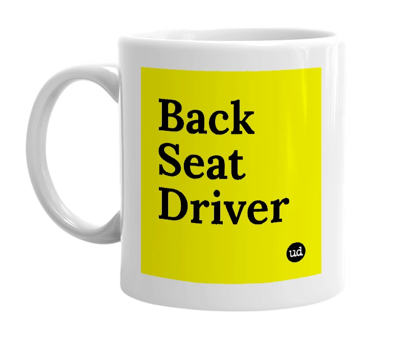 White mug with 'Back Seat Driver' in bold black letters