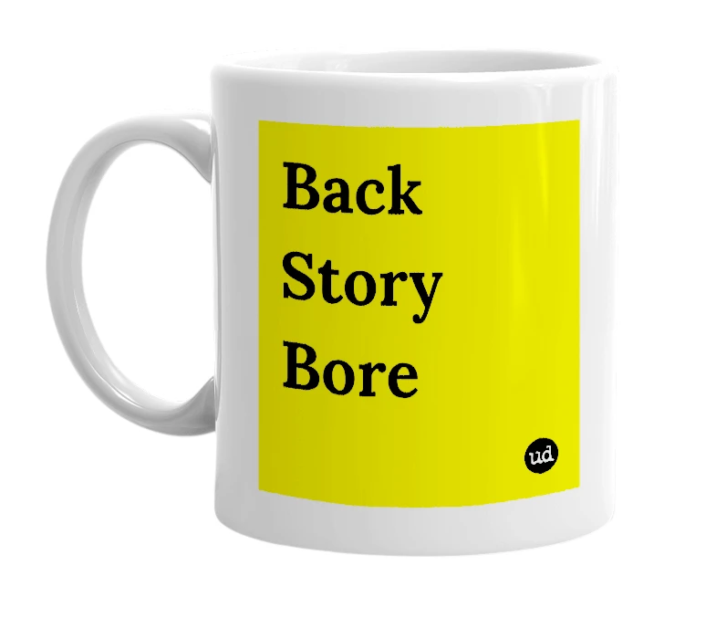 White mug with 'Back Story Bore' in bold black letters