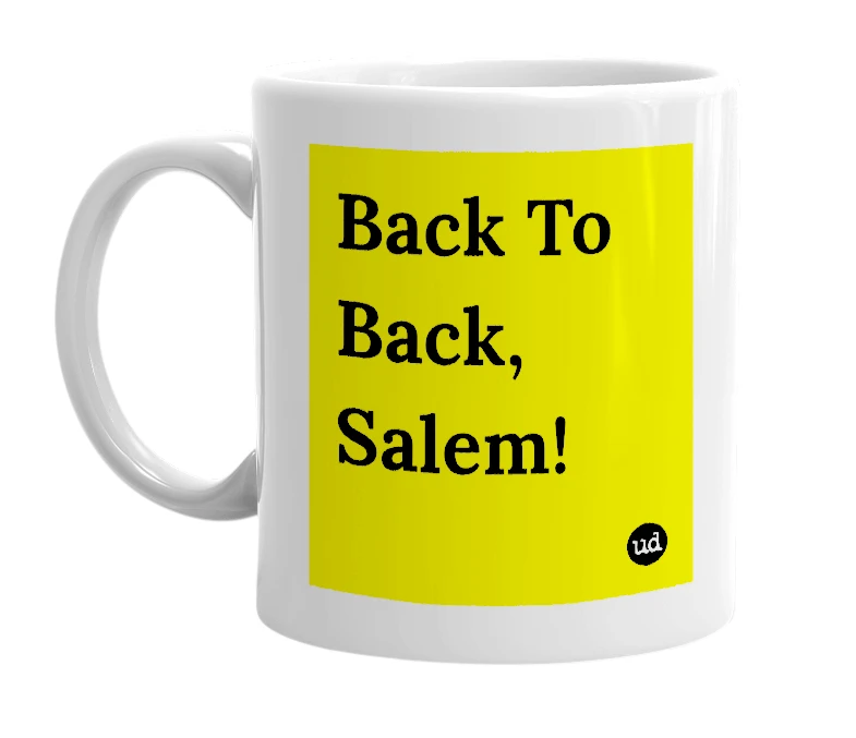 White mug with 'Back To Back, Salem!' in bold black letters