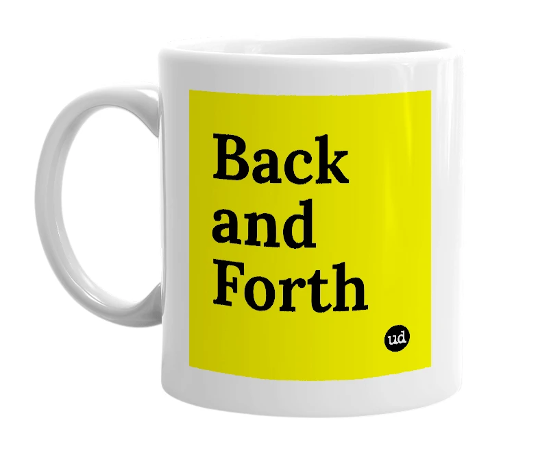 White mug with 'Back and Forth' in bold black letters