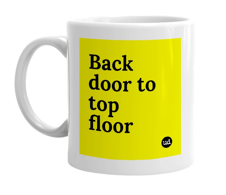 White mug with 'Back door to top floor' in bold black letters