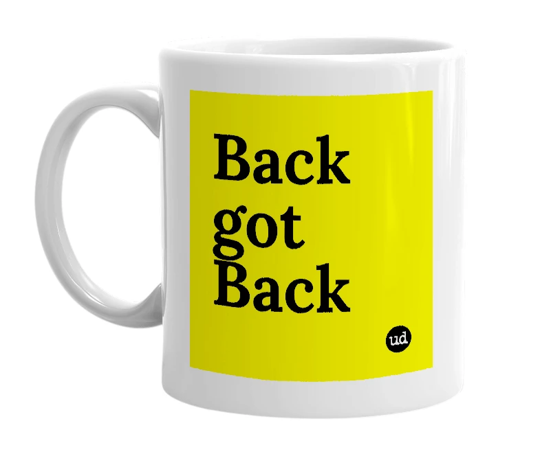 White mug with 'Back got Back' in bold black letters