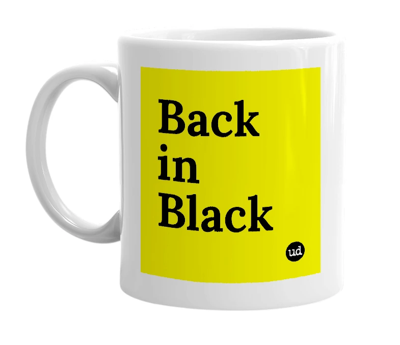 White mug with 'Back in Black' in bold black letters