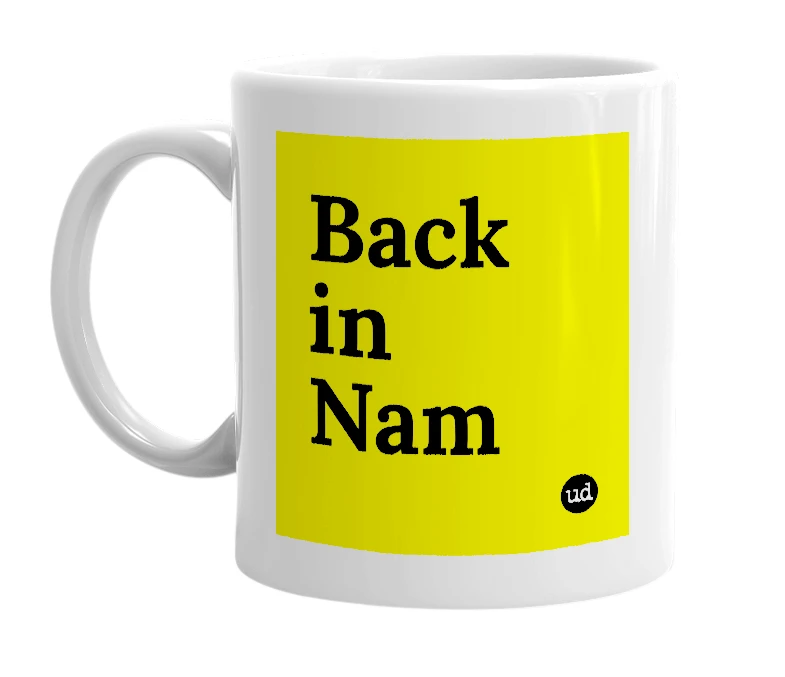 White mug with 'Back in Nam' in bold black letters