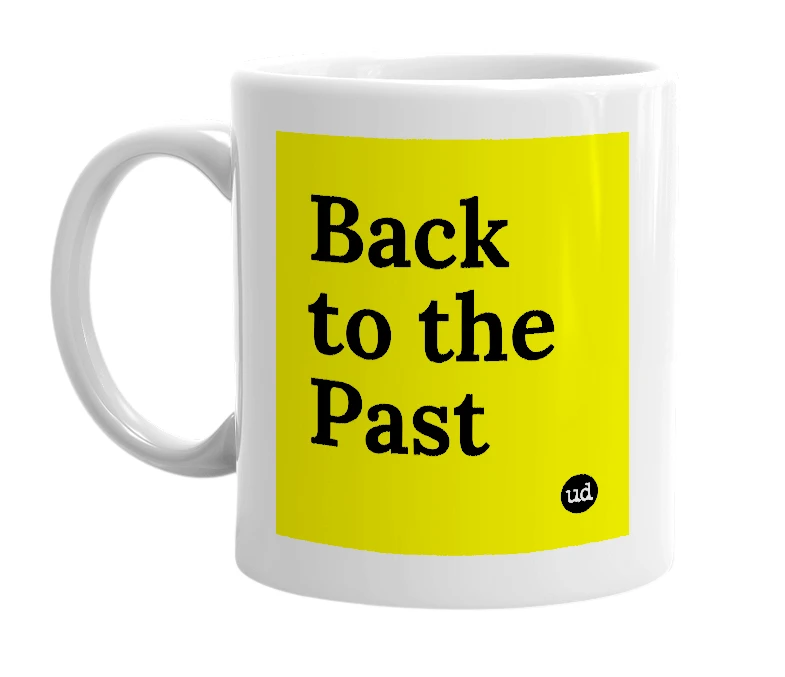 White mug with 'Back to the Past' in bold black letters