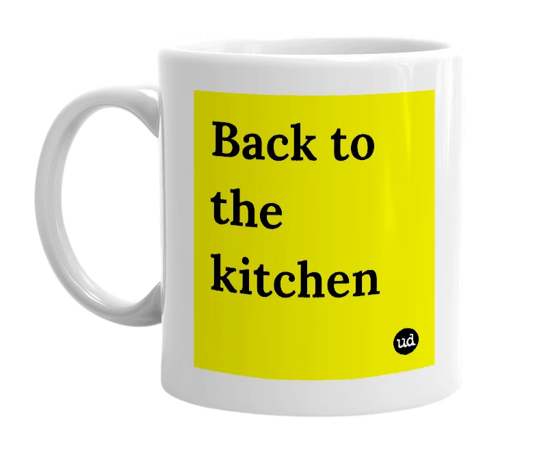 White mug with 'Back to the kitchen' in bold black letters