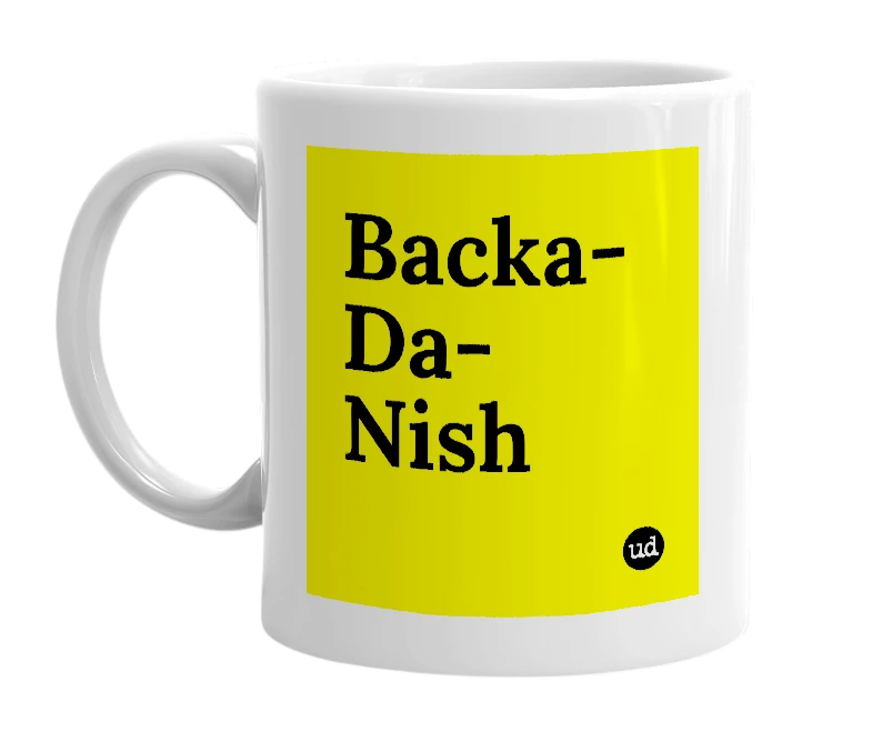 White mug with 'Backa-Da-Nish' in bold black letters
