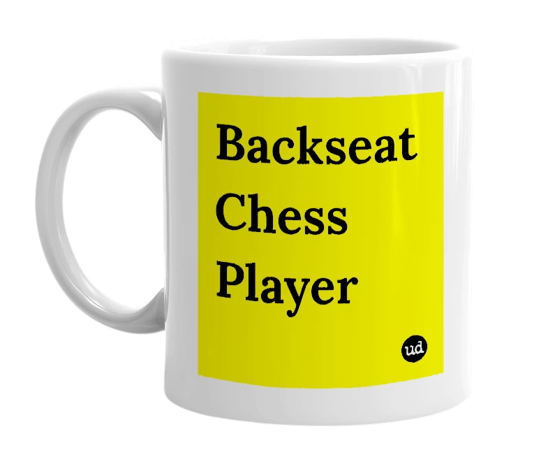 White mug with 'Backseat Chess Player' in bold black letters