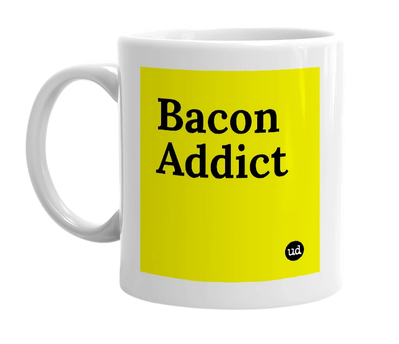 White mug with 'Bacon Addict' in bold black letters