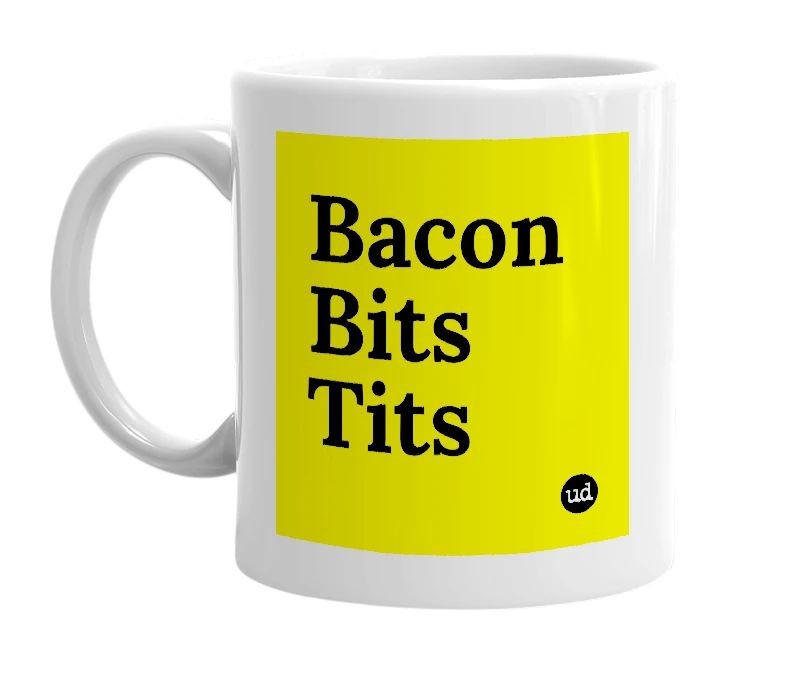 White mug with 'Bacon Bits Tits' in bold black letters