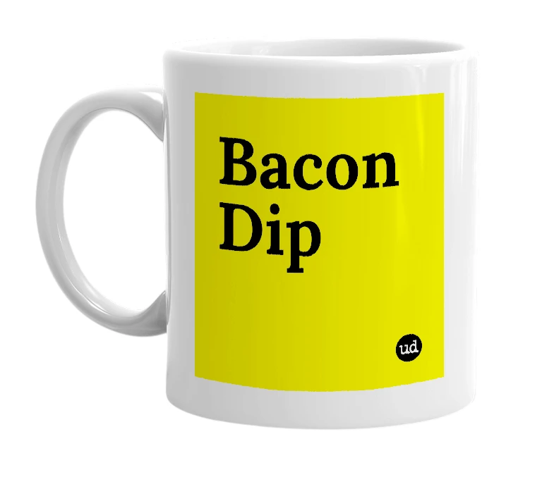 White mug with 'Bacon Dip' in bold black letters