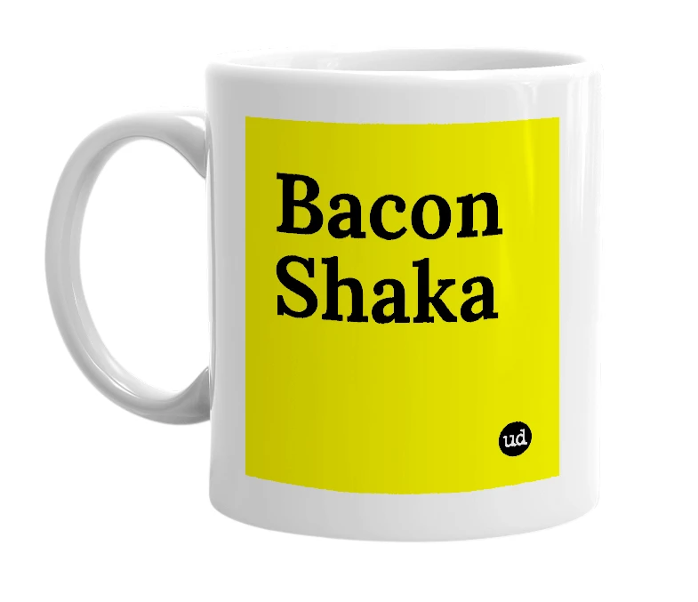 White mug with 'Bacon Shaka' in bold black letters