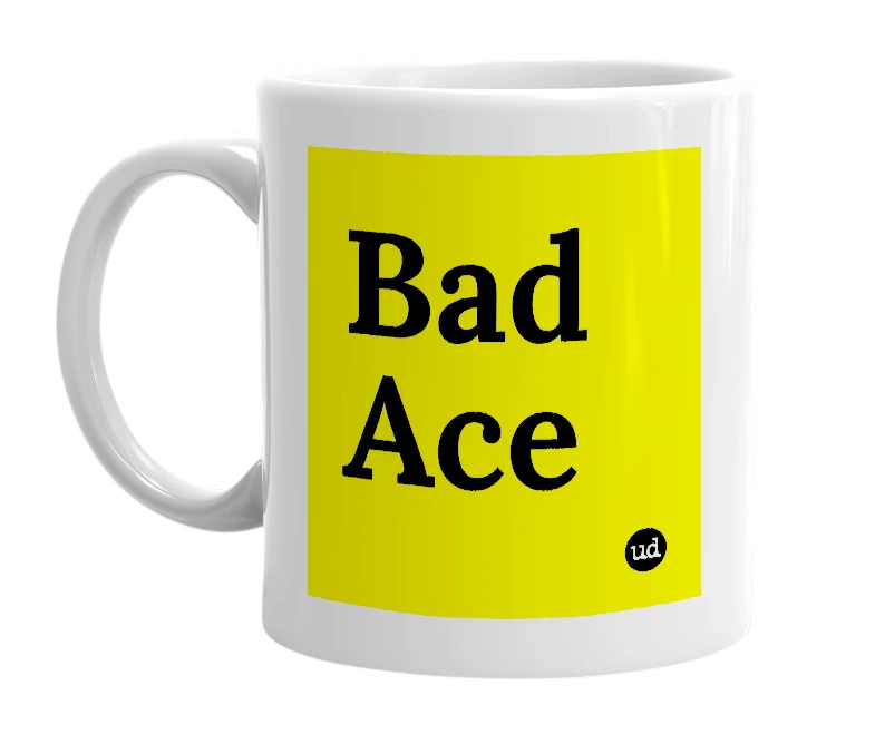 White mug with 'Bad Ace' in bold black letters