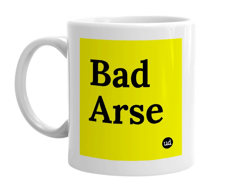 White mug with 'Bad Arse' in bold black letters