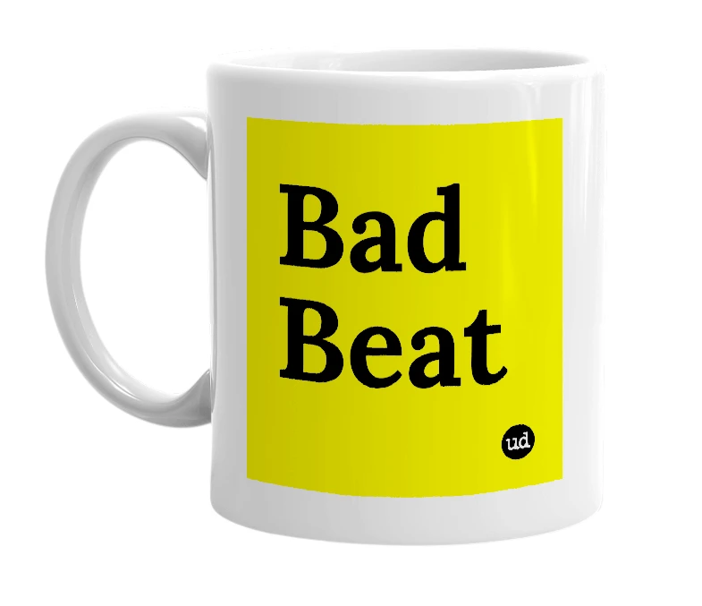 White mug with 'Bad Beat' in bold black letters