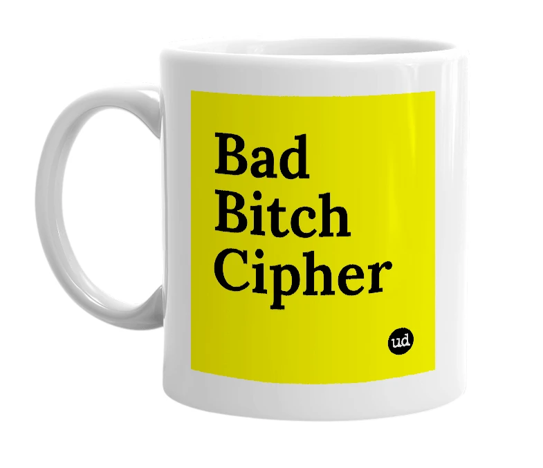 White mug with 'Bad Bitch Cipher' in bold black letters