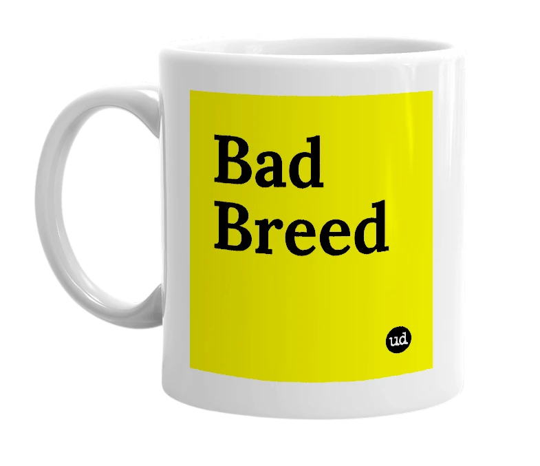 White mug with 'Bad Breed' in bold black letters