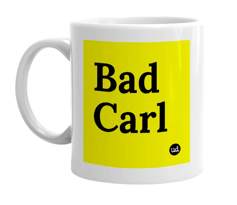 White mug with 'Bad Carl' in bold black letters
