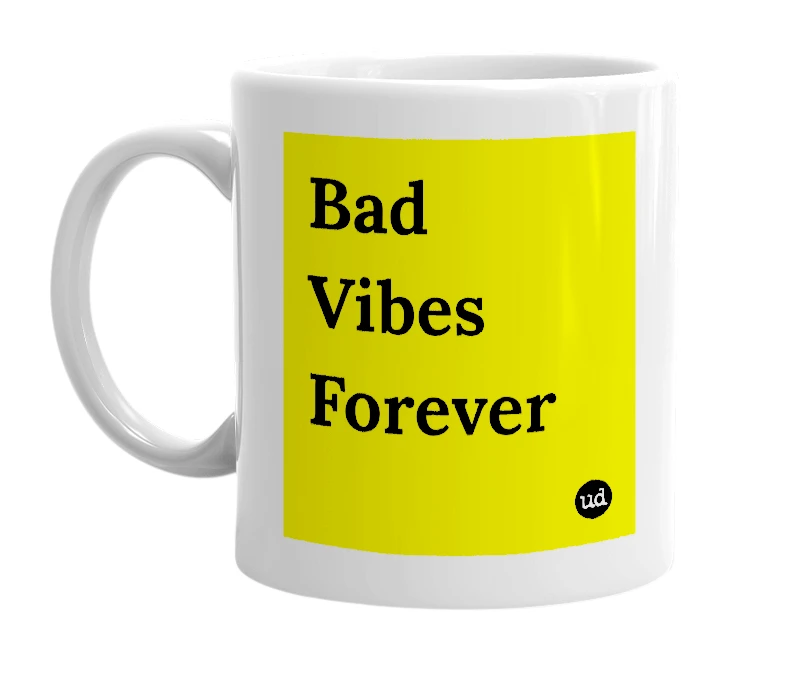 White mug with 'Bad Vibes Forever' in bold black letters