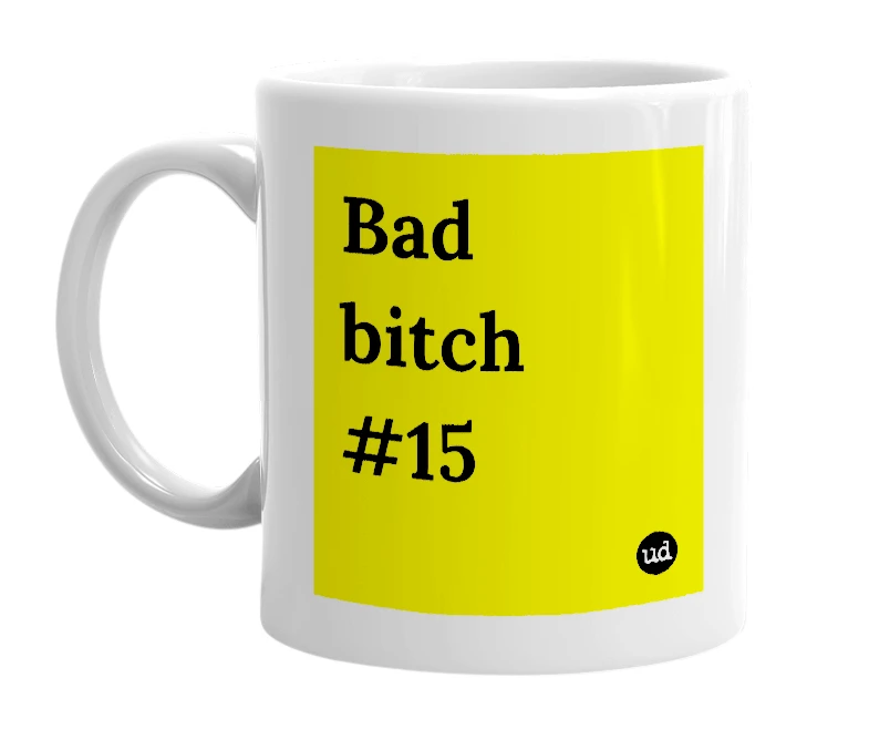 White mug with 'Bad bitch #15' in bold black letters