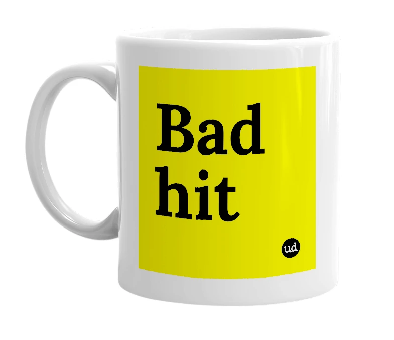 White mug with 'Bad hit' in bold black letters