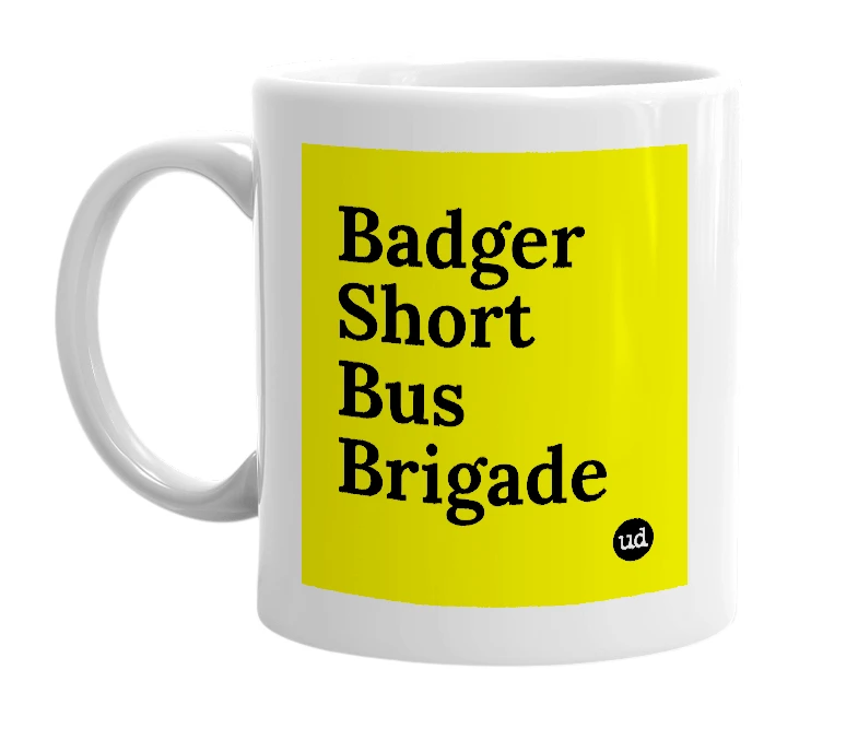 White mug with 'Badger Short Bus Brigade' in bold black letters