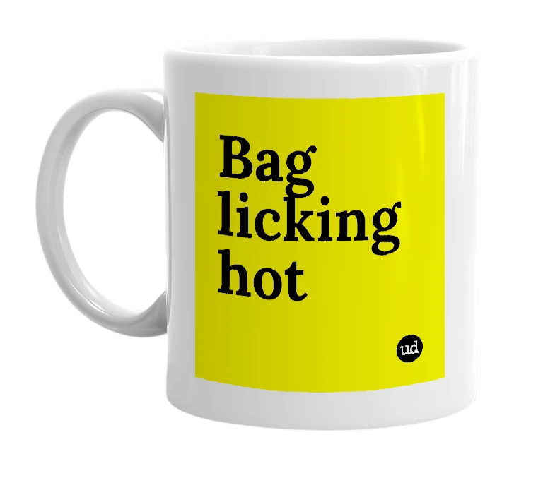 White mug with 'Bag licking hot' in bold black letters