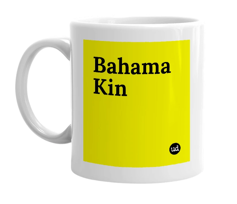 White mug with 'Bahama Kin' in bold black letters
