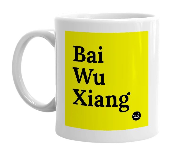 White mug with 'Bai Wu Xiang' in bold black letters