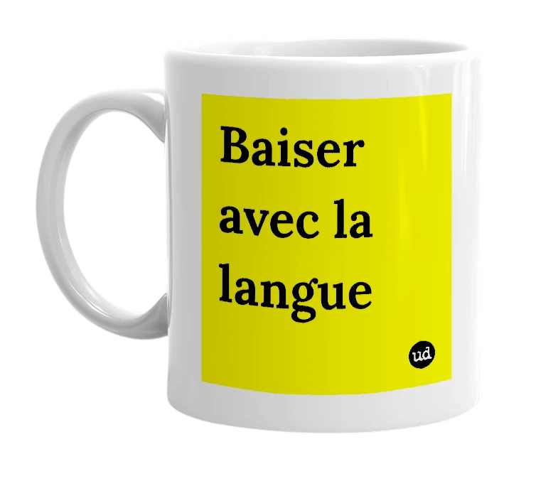 White mug with 'Baiser avec la langue' in bold black letters