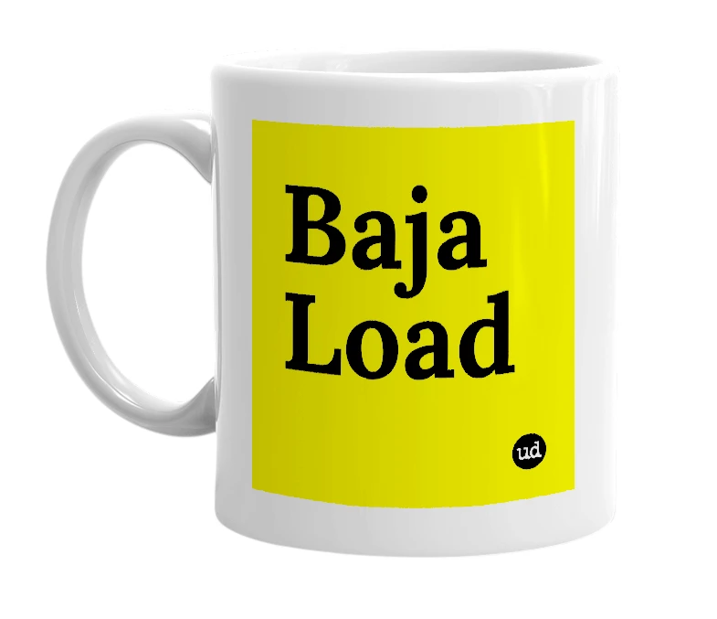 White mug with 'Baja Load' in bold black letters