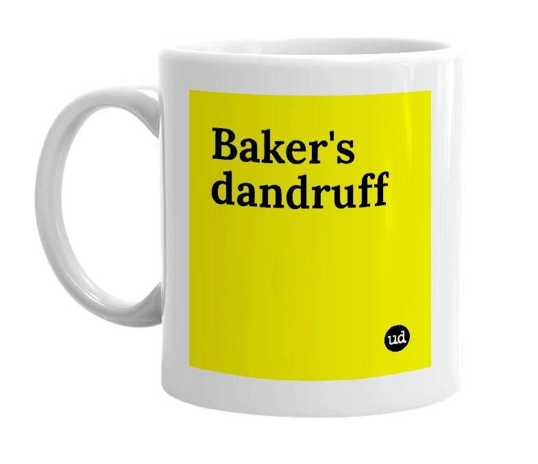 White mug with 'Baker's dandruff' in bold black letters