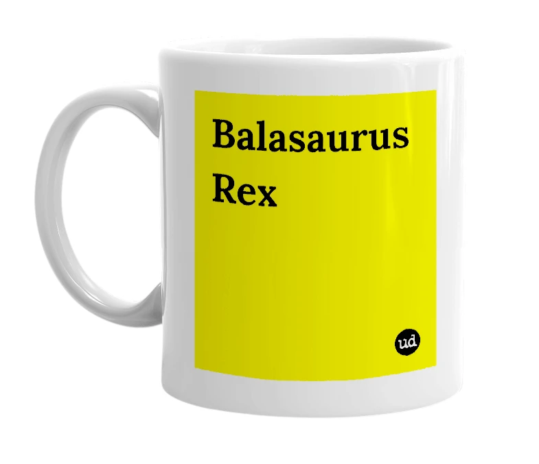 White mug with 'Balasaurus Rex' in bold black letters