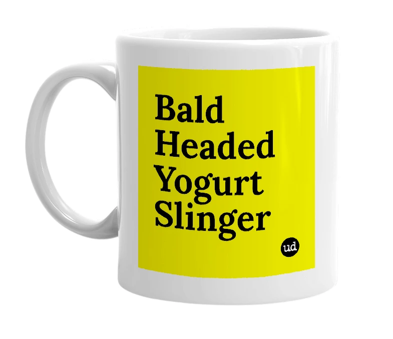 White mug with 'Bald Headed Yogurt Slinger' in bold black letters