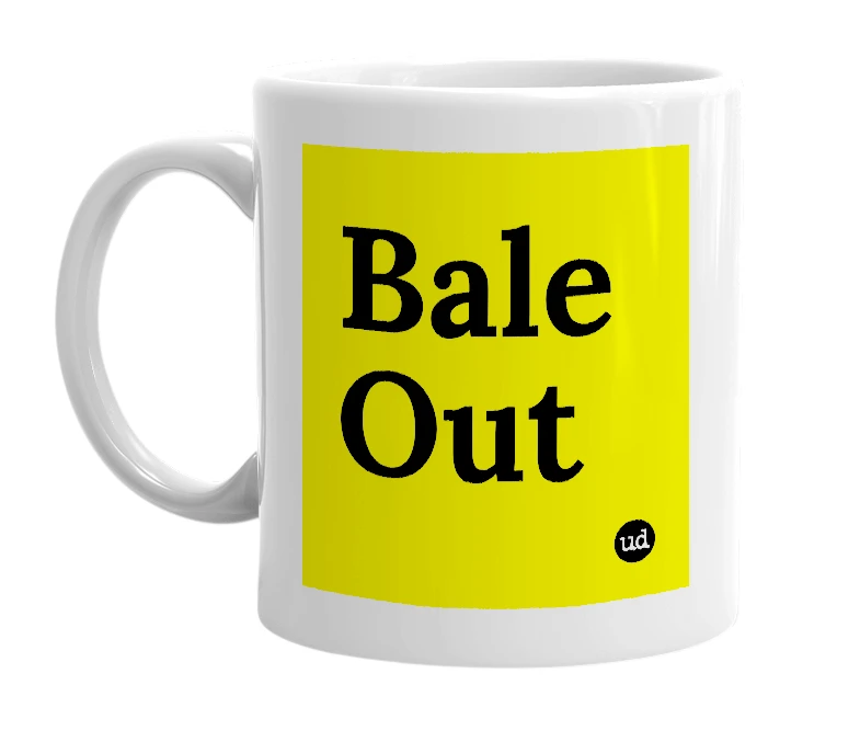 White mug with 'Bale Out' in bold black letters