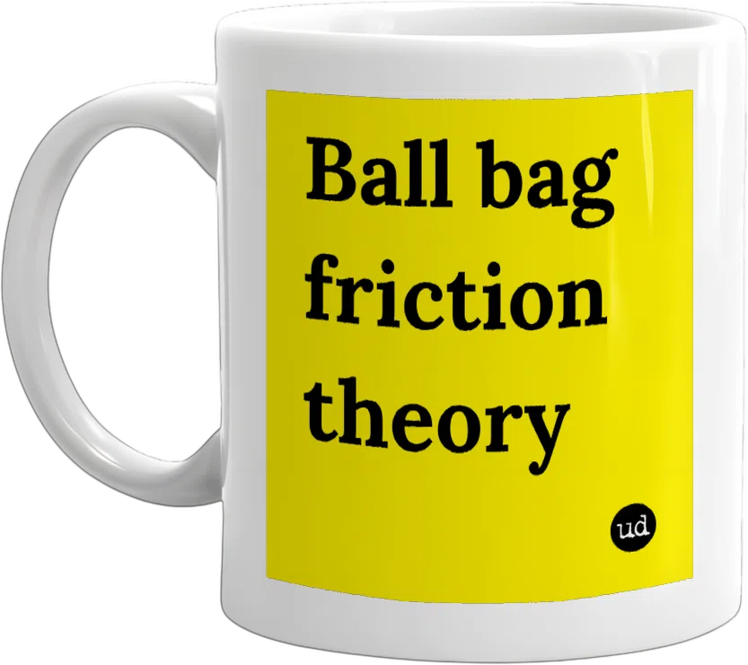 Ball bag friction theory front