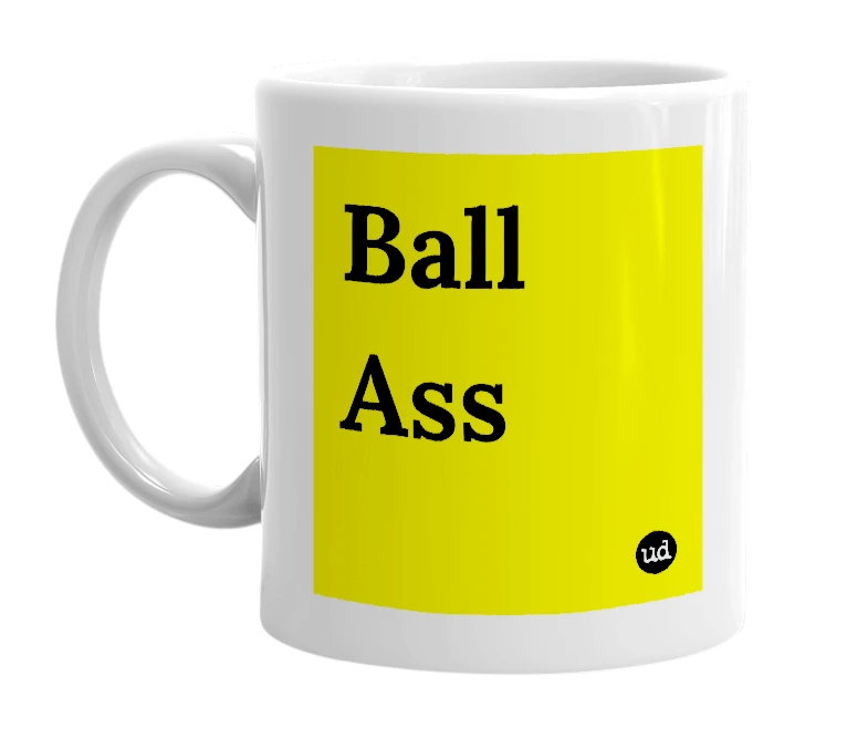 White mug with 'Ball Ass' in bold black letters