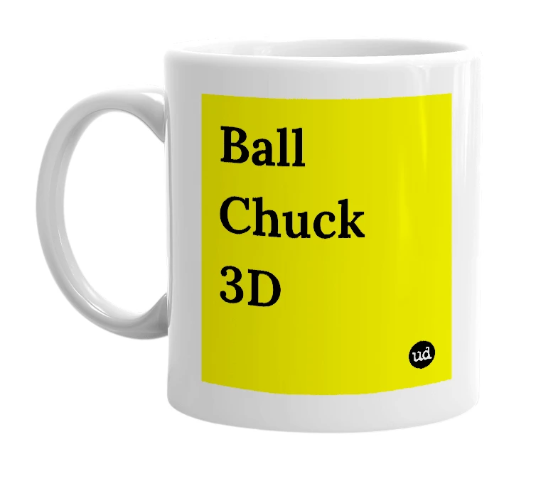 White mug with 'Ball Chuck 3D' in bold black letters