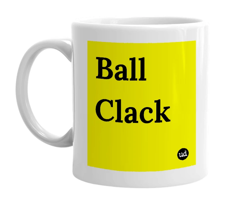 White mug with 'Ball Clack' in bold black letters