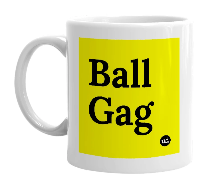 White mug with 'Ball Gag' in bold black letters