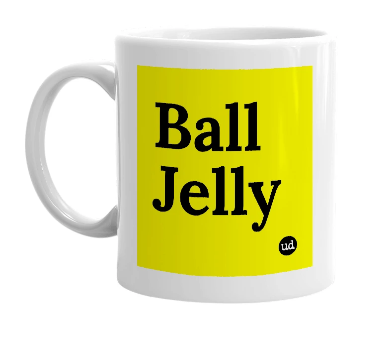 White mug with 'Ball Jelly' in bold black letters