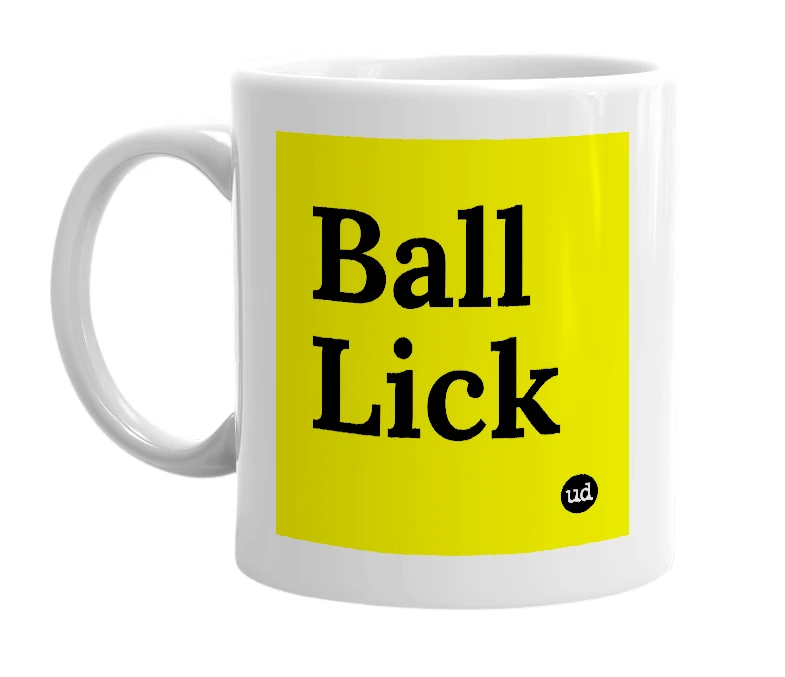 White mug with 'Ball Lick' in bold black letters