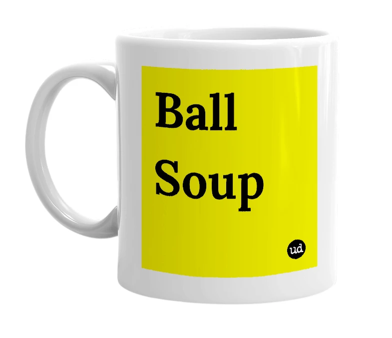 White mug with 'Ball Soup' in bold black letters