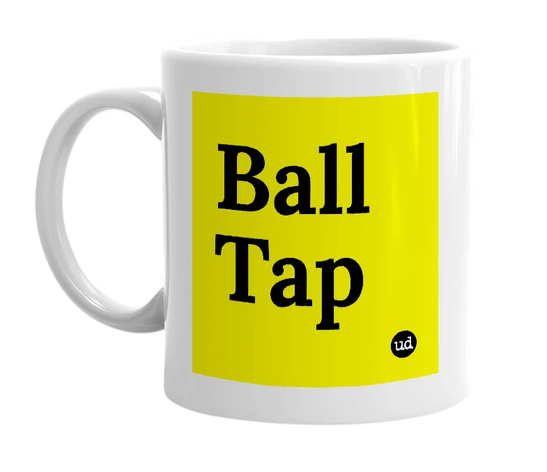 White mug with 'Ball Tap' in bold black letters