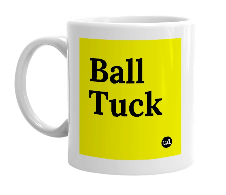 White mug with 'Ball Tuck' in bold black letters