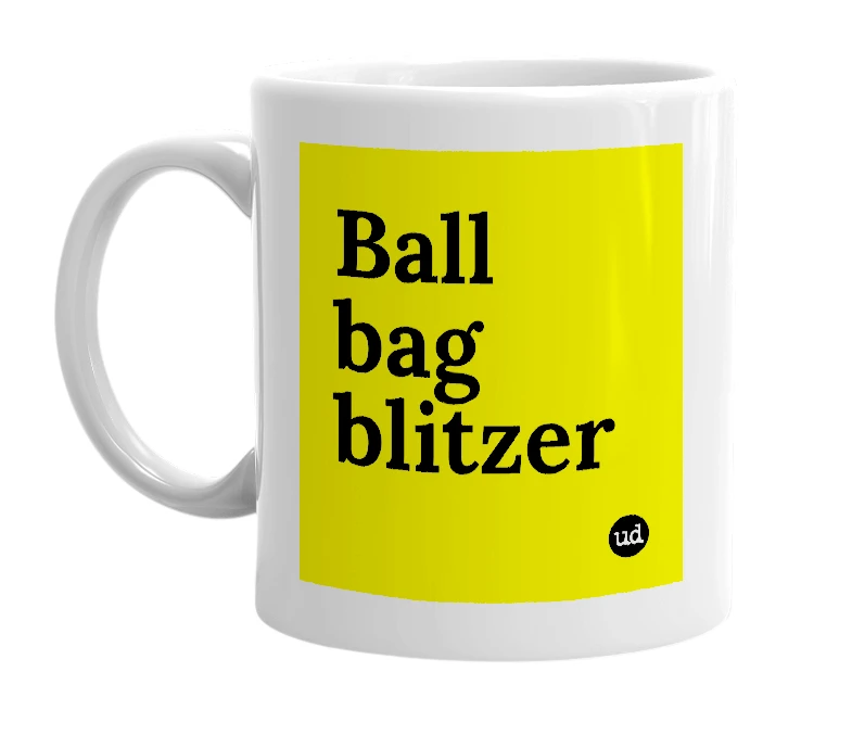 White mug with 'Ball bag blitzer' in bold black letters