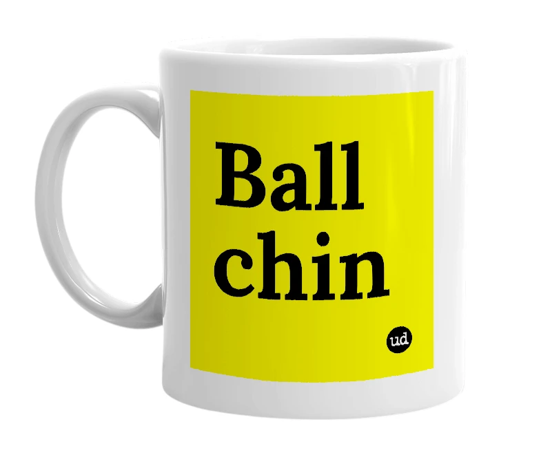 White mug with 'Ball chin' in bold black letters